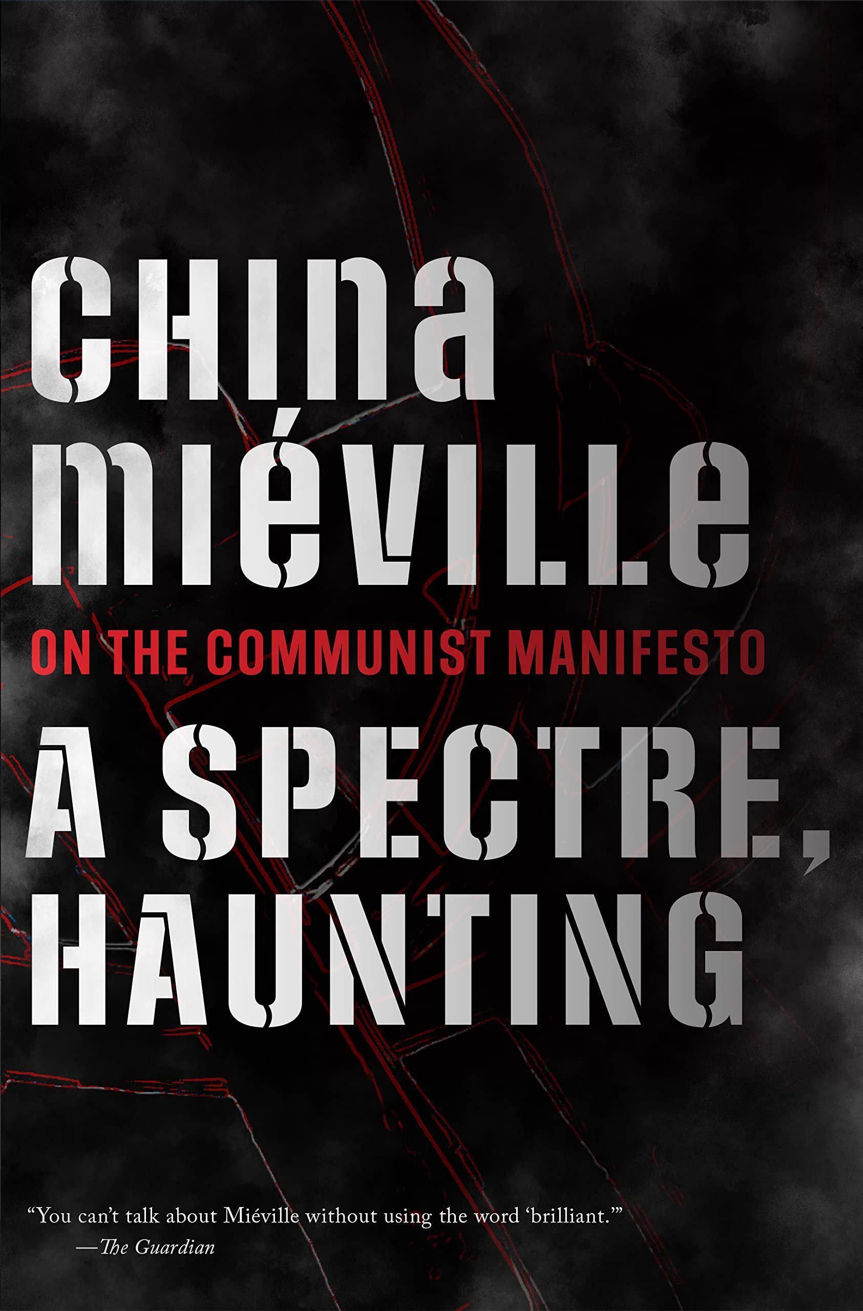 A Revolutionary Hate to Salvage Utopian Love: On China Miéville’s “A Spectre, Haunting”