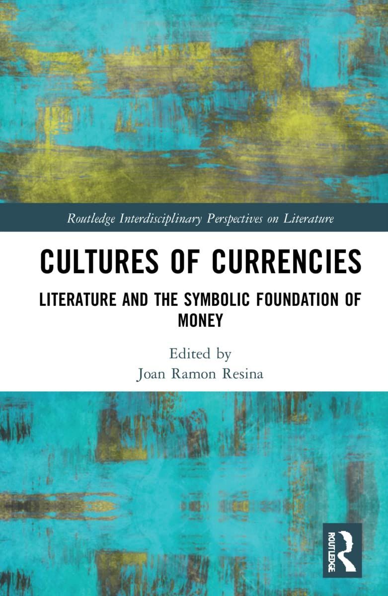 Shelves Full of Bread: On Joan Ramon Resina’s “Cultures of Currencies”