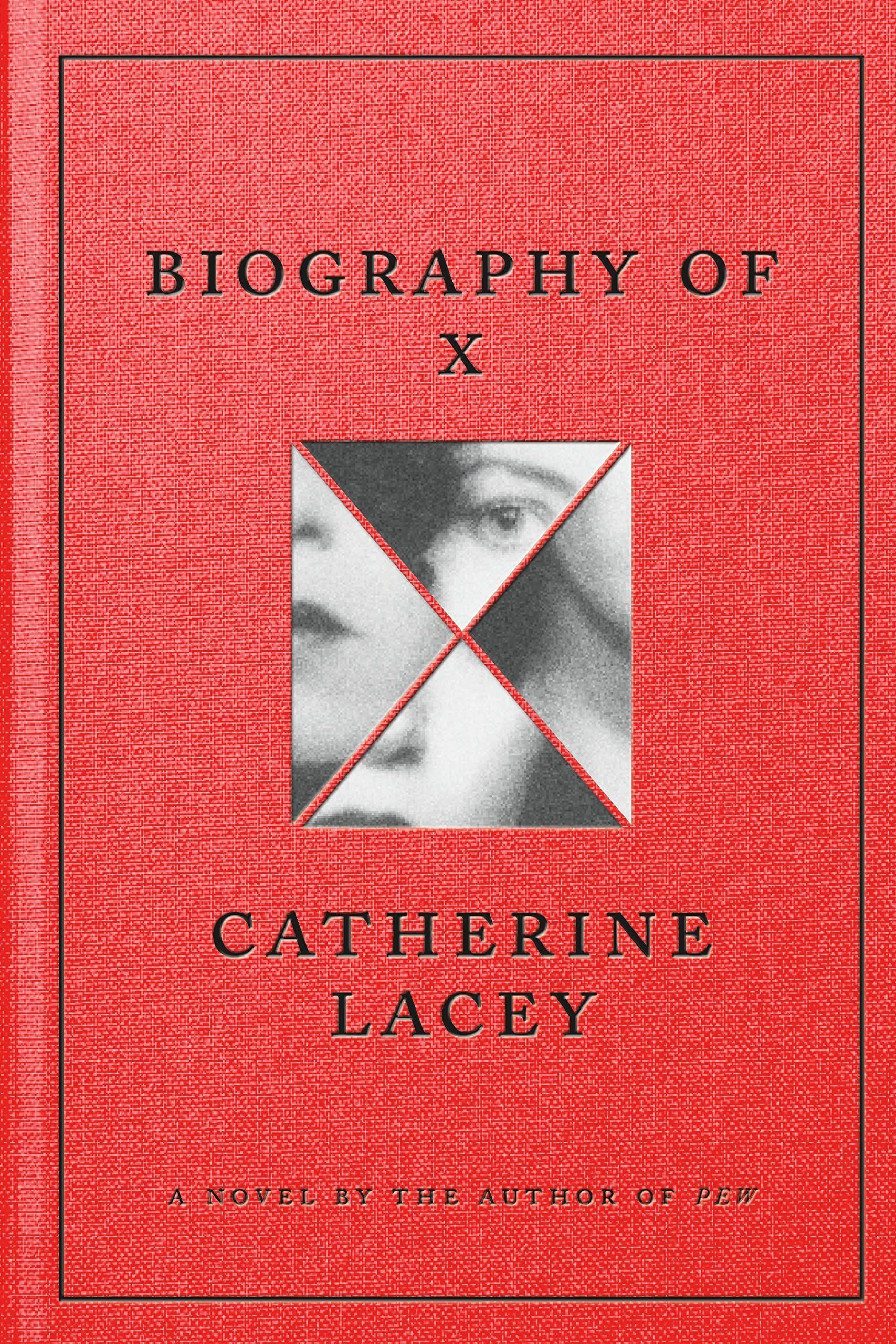 Sincerely Paranoid: On Catherine Lacey’s “Biography of X”