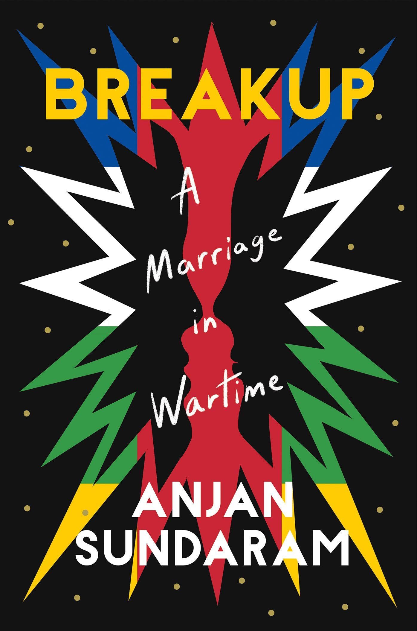 Darkness of Hearts: On Anjan Sundaram’s “Breakup”