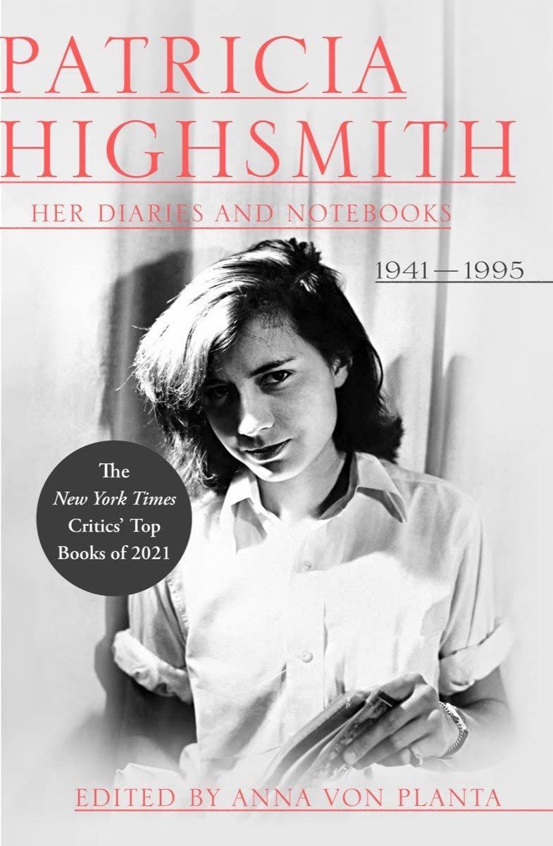 Obsessions Are the Only Things That Matter: On Patricia Highsmith’s Diaries and Novels