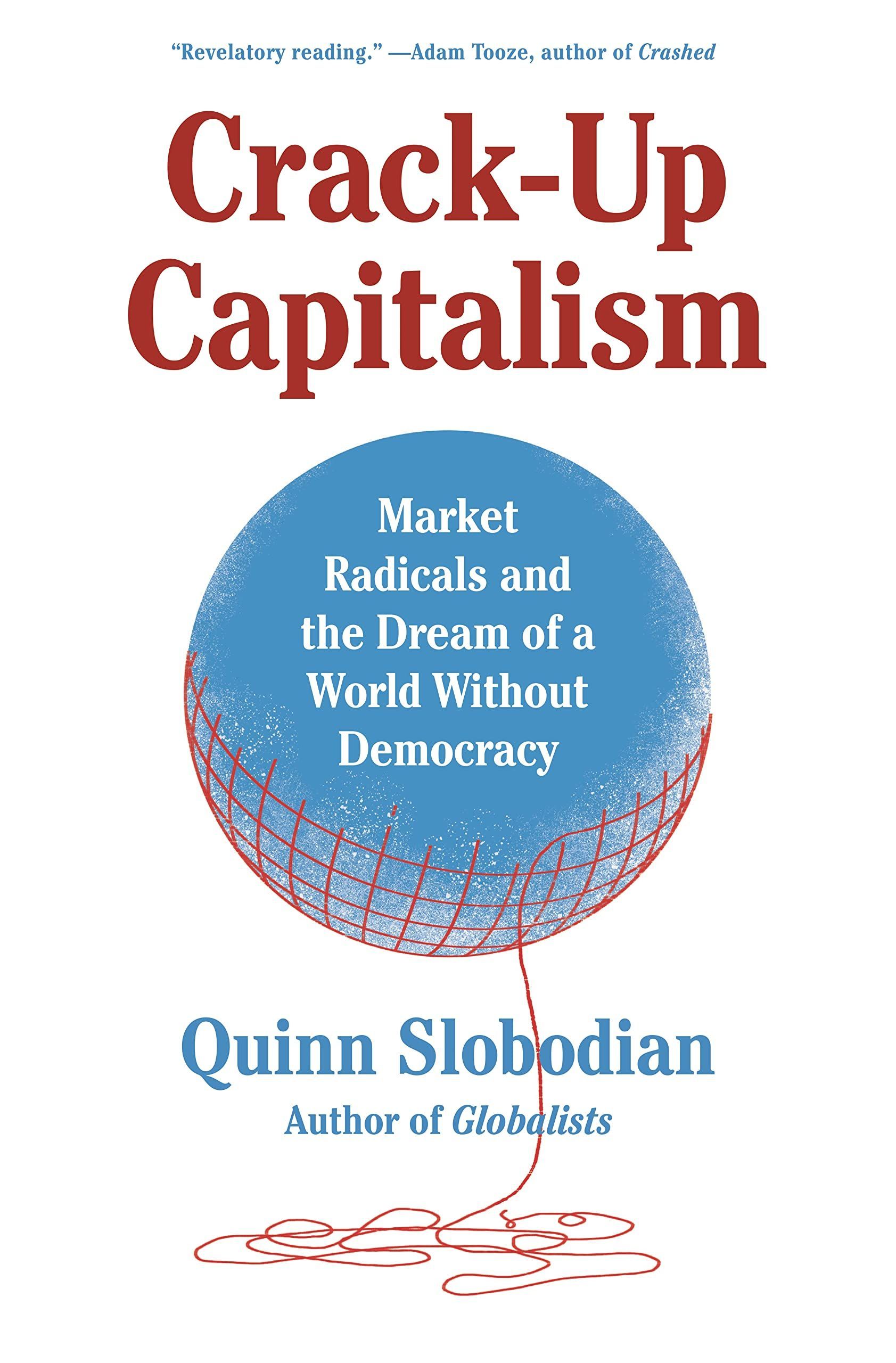 Feudalism by Design: On Quinn Slobodian’s “Crack-Up Capitalism”
