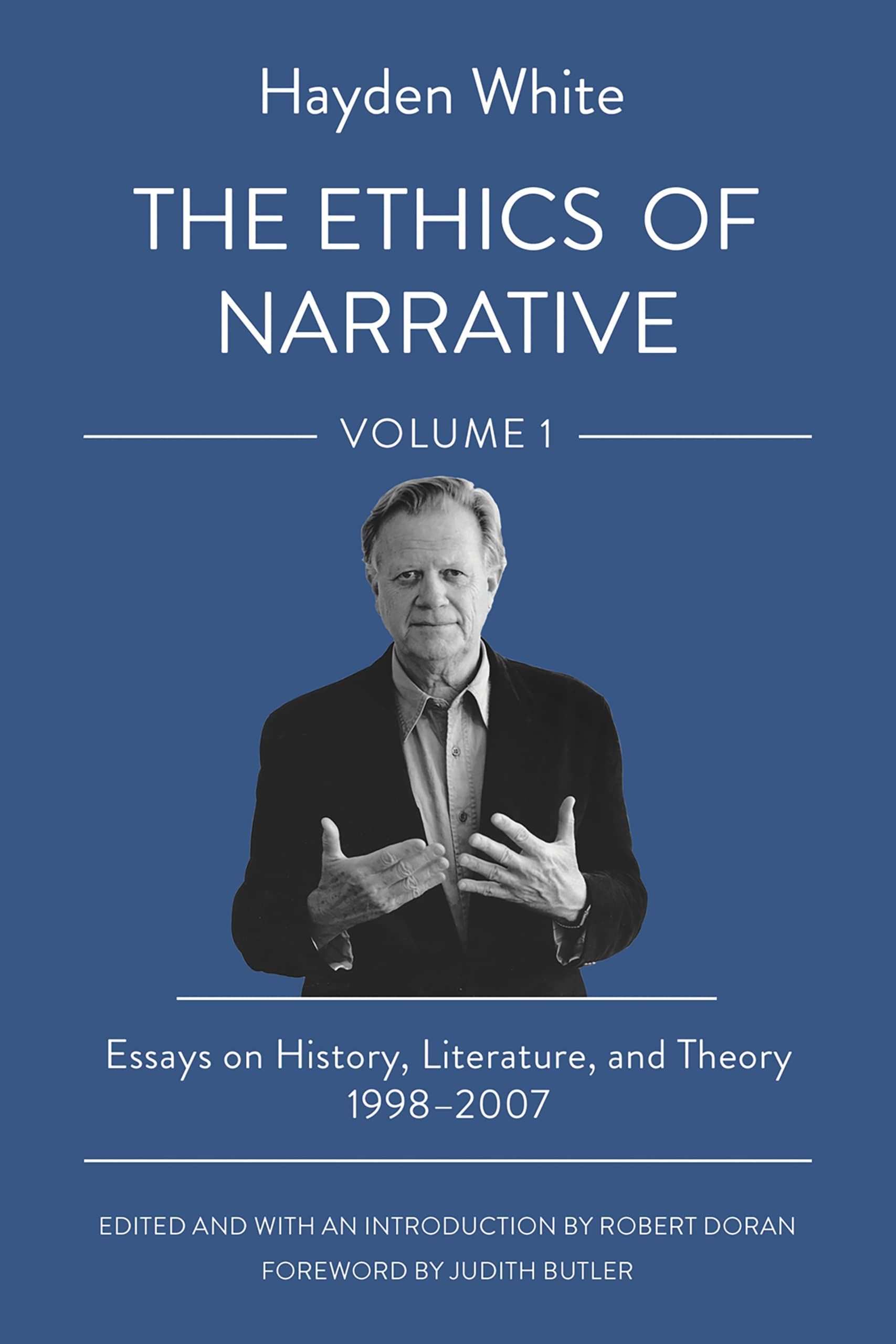The Ironic Radical: On Hayden White’s “The Ethics of Narrative”