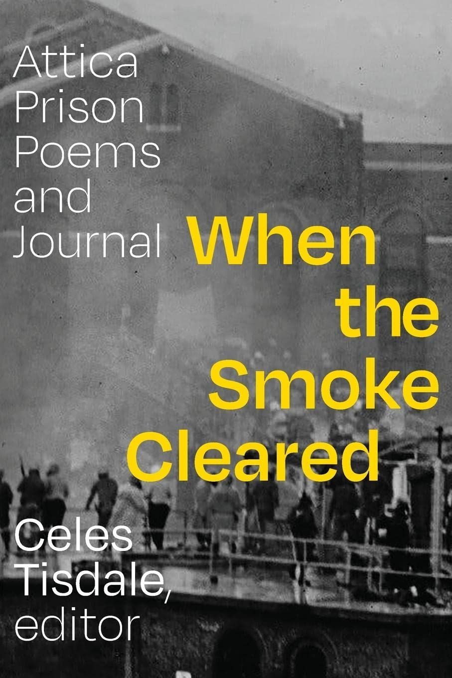 Lyric Forms for Carceral Justice: On Attica Prison and Celes Tisdale’s “When the Smoke Cleared”