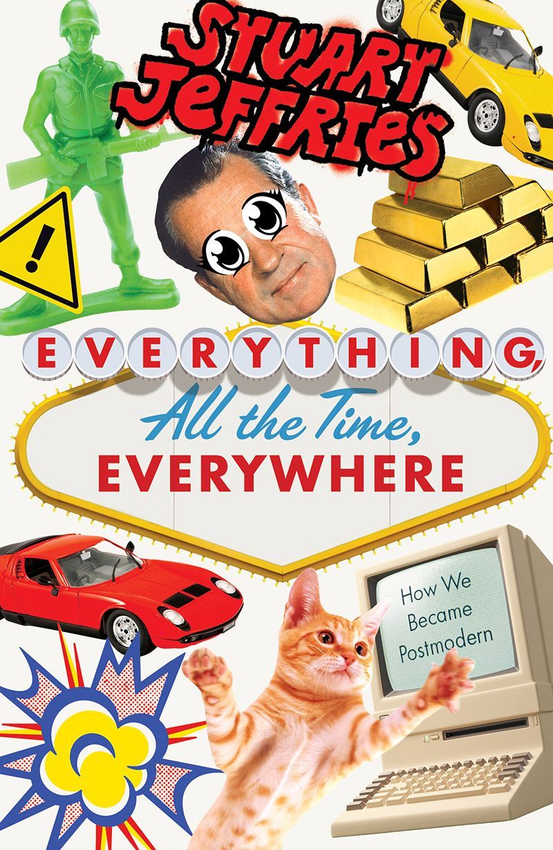 Are We Still Postmodern?: On Stuart Jeffries’s “Everything, All the Time, Everywhere”