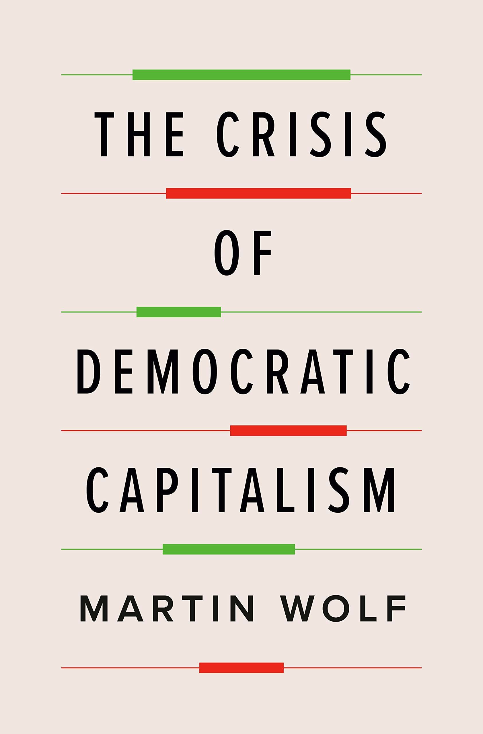 Rigged Capitalism and the Rise of Pluto-populism: On Martin Wolf’s “The Crisis of Democratic Capitalism”