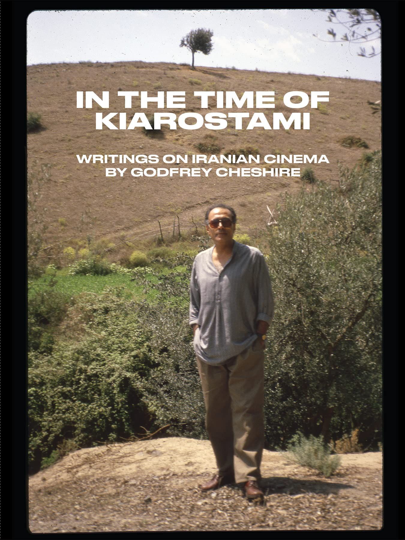 A Close-Up on Iranian Cinema: On Godfrey Cheshire’s “In the Time of Kiarostami”
