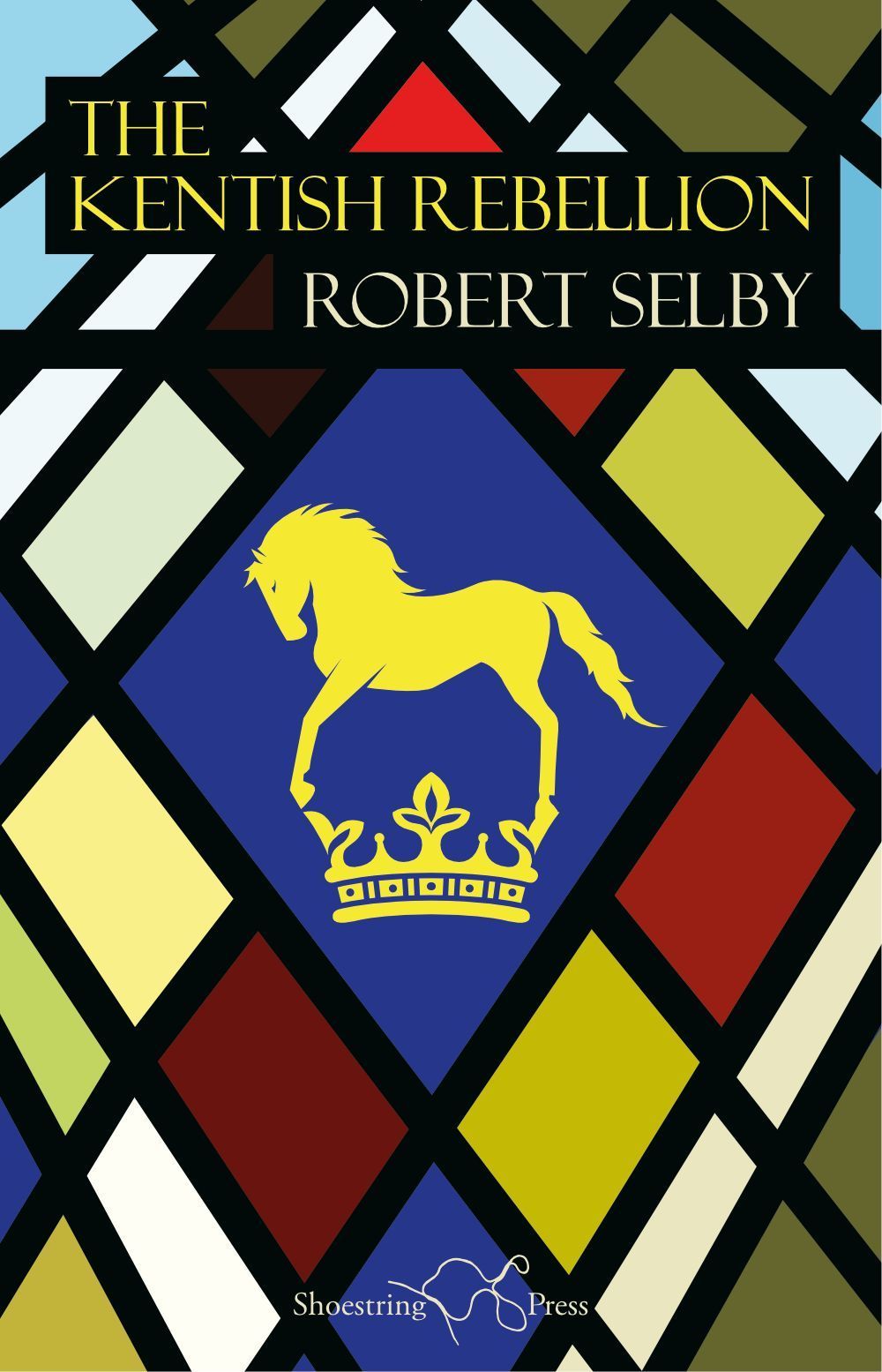 The Drama of History, in Poems: On Robert Selby’s “The Kentish Rebellion”