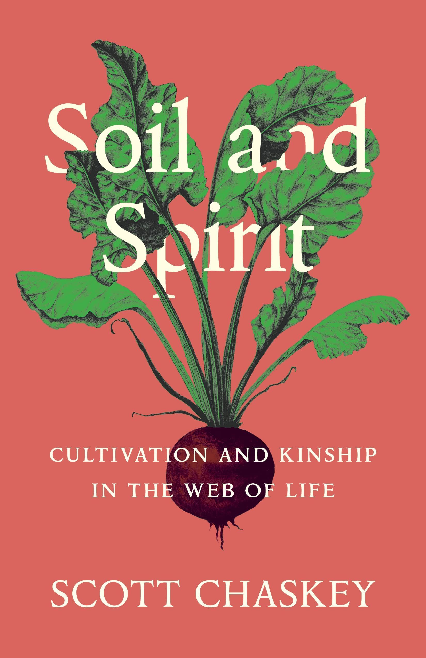 Romantic Myths of American Environmentalism: On Scott Chaskey’s “Soil and Spirit”