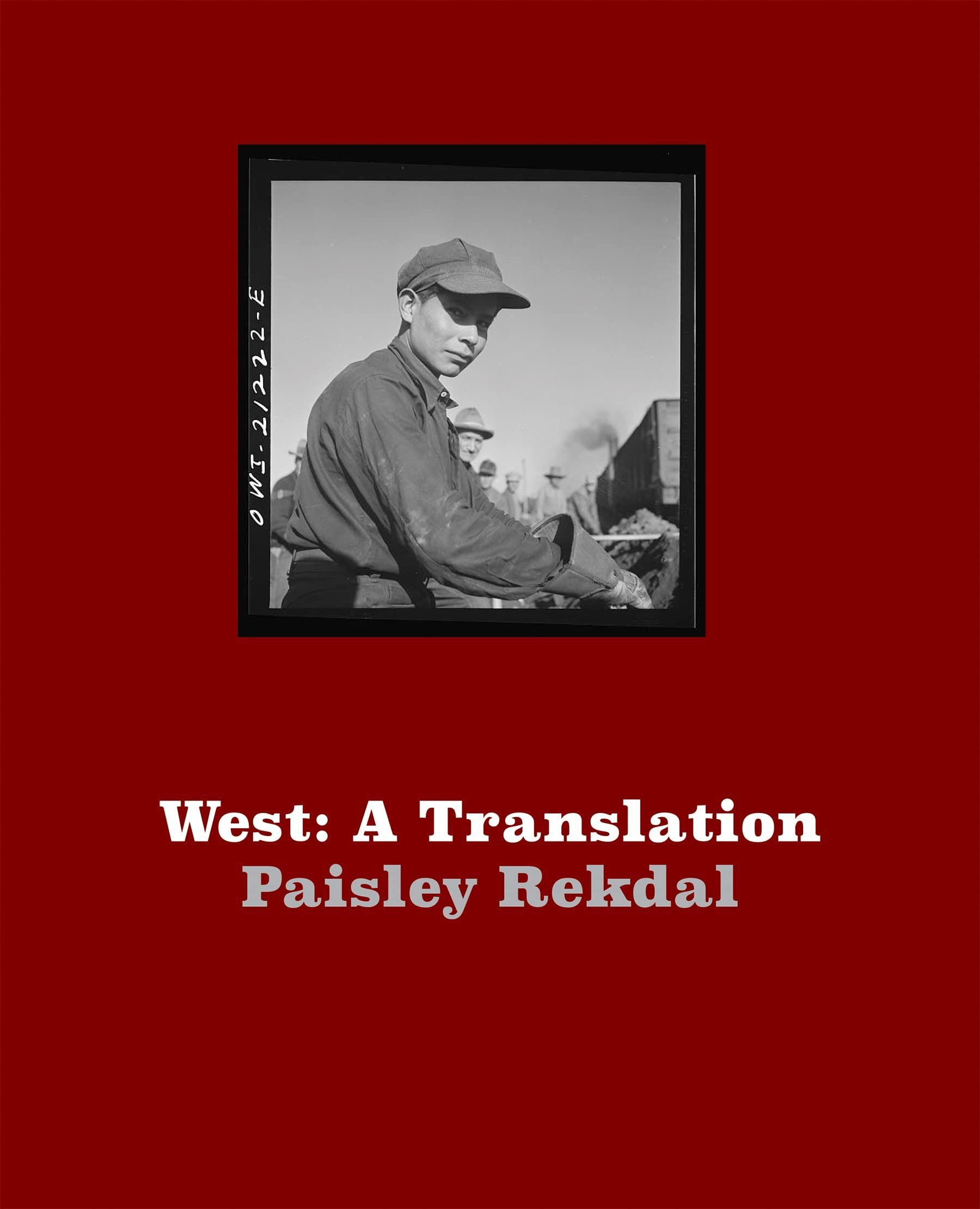 A Carefully Cultivated Loss: On Paisley Rekdal’s “West”