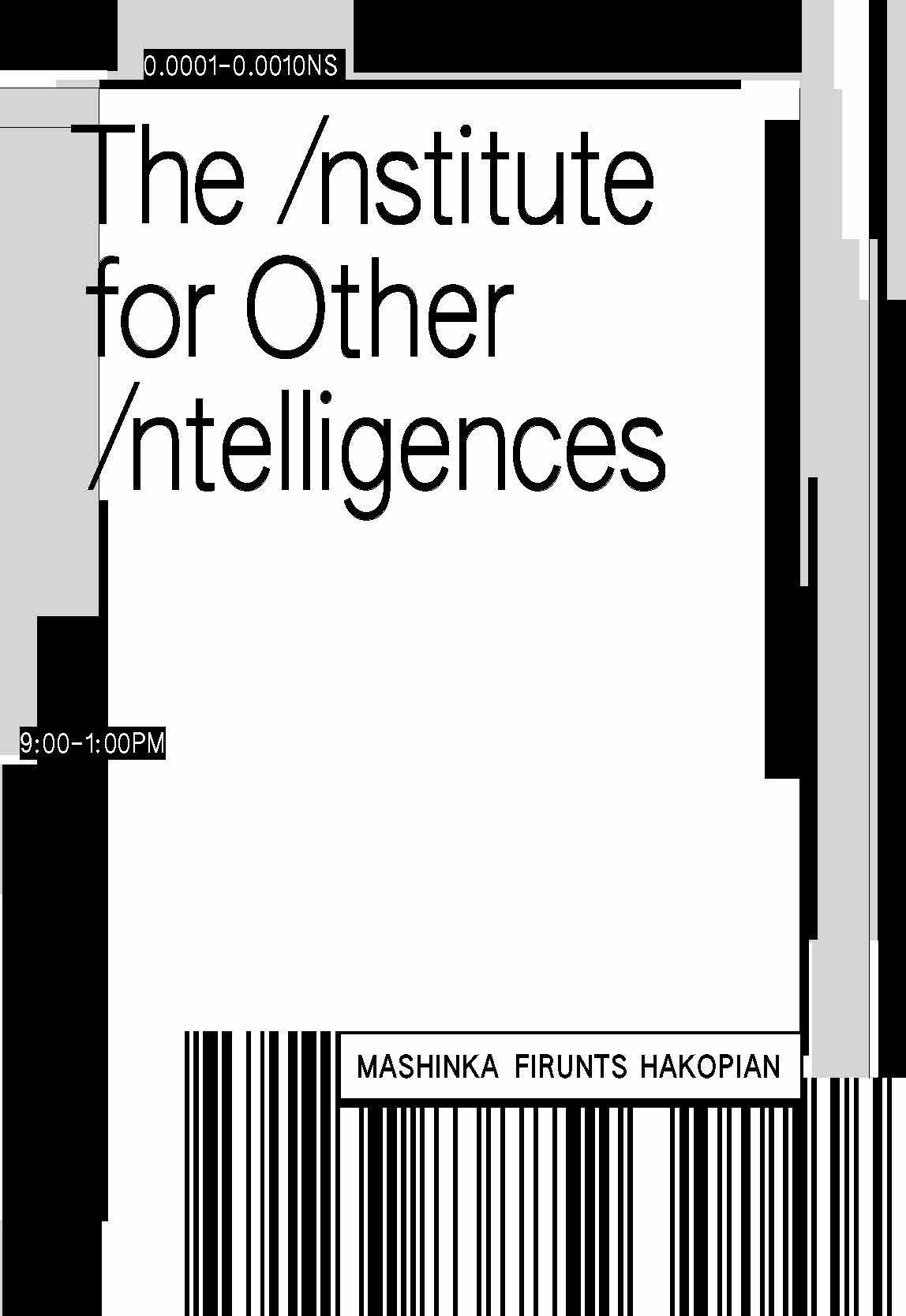 On Other Intelligences: A Conversation with Mashinka Firunts Hakopian