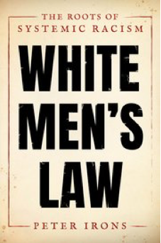 Violence Within: On Peter Irons’s “White Men’s Law”