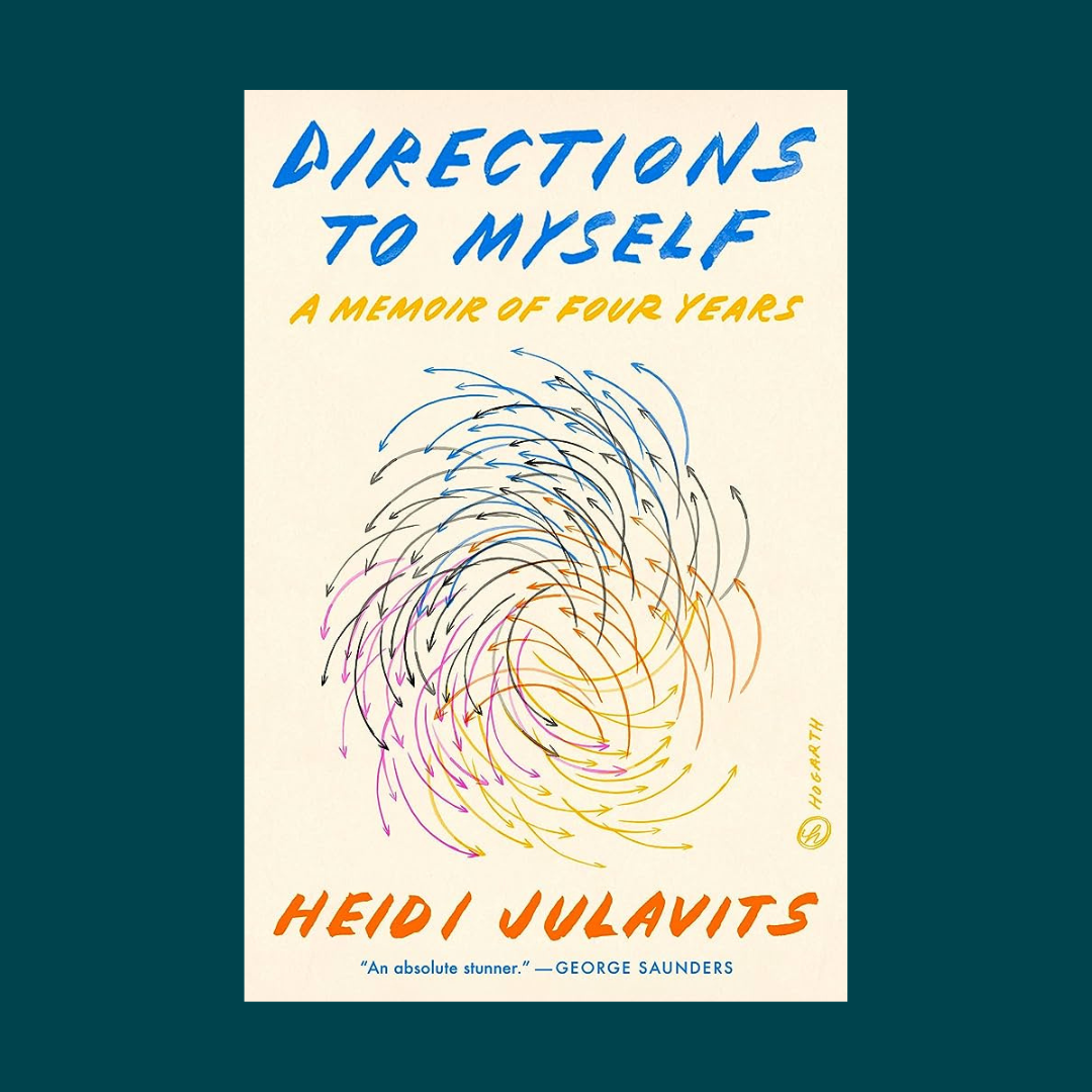 Heidi Julavits’s “Directions to Myself”