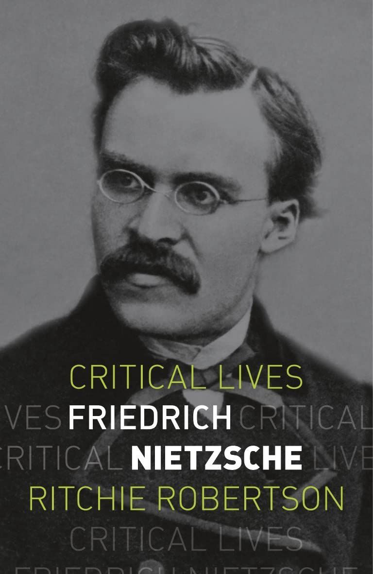 Nietzsche the Afflicted: On Ritchie Robertson’s “Friedrich Nietzsche”