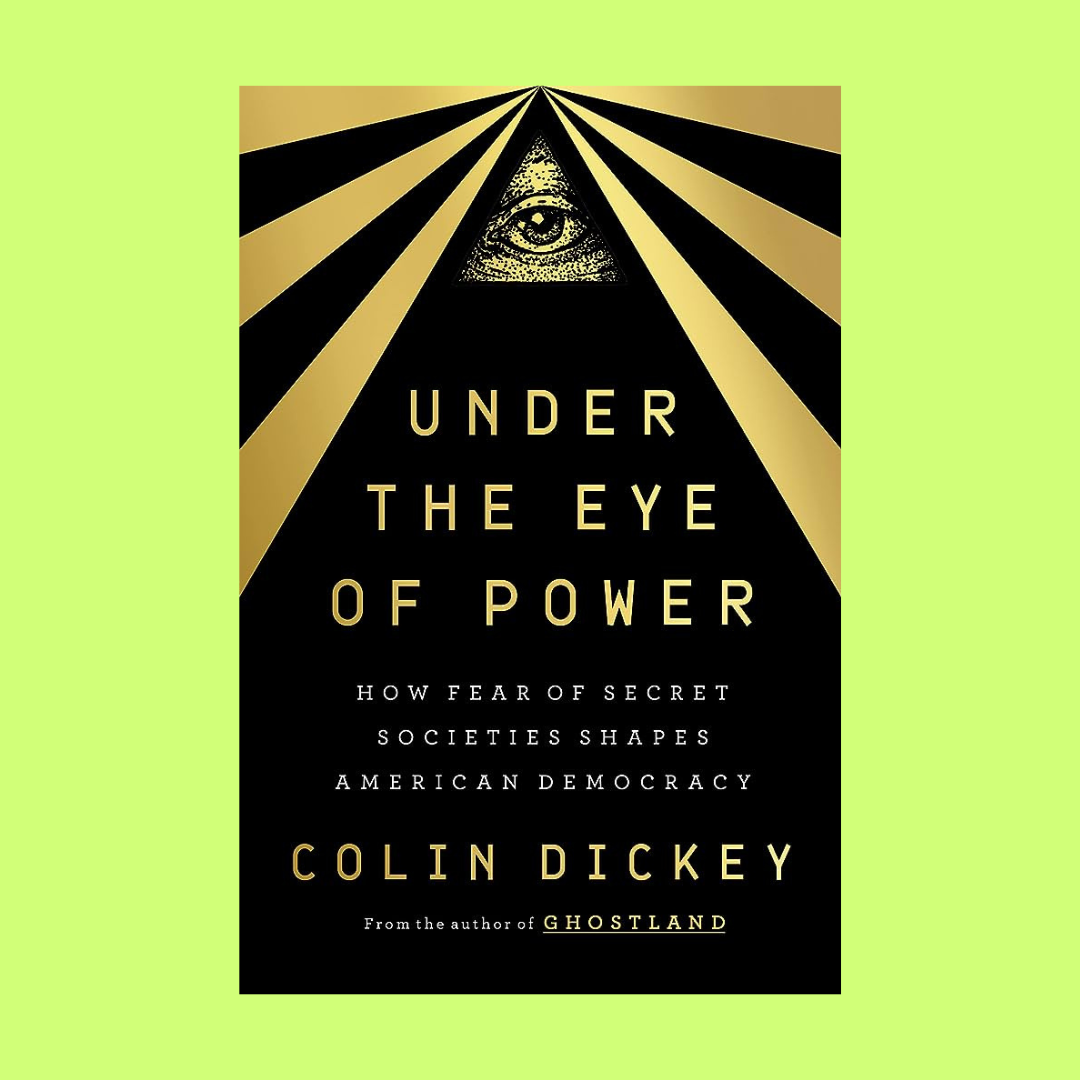 Colin Dickey’s “Under the Eye of Power”