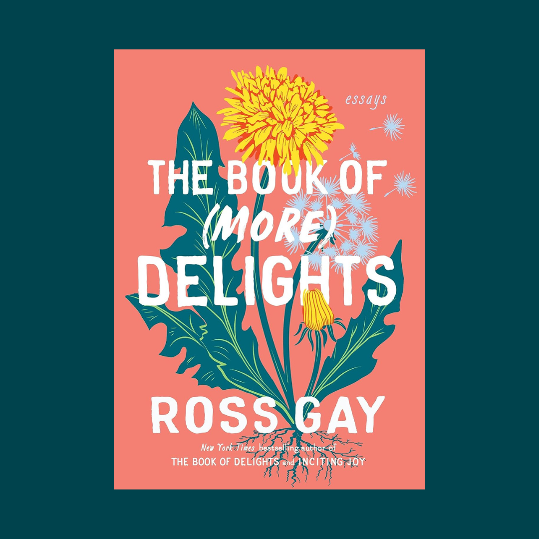 Ross Gay’s “The Book of (More) Delights”