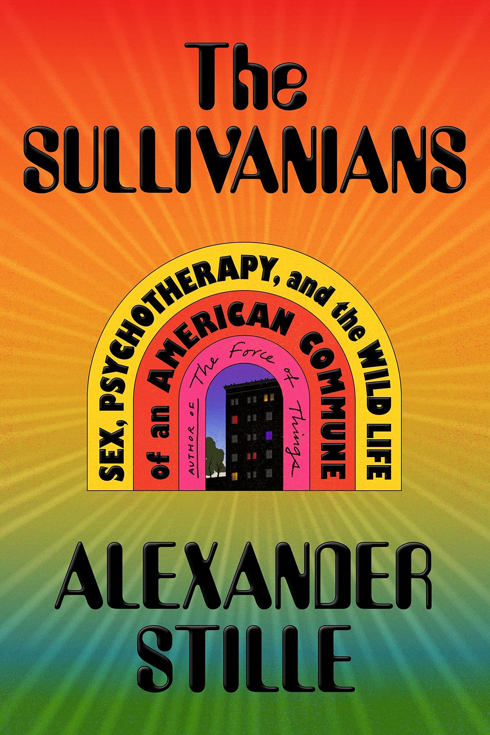North Korea on the Hudson: On Alexander Stille’s “The Sullivanians”