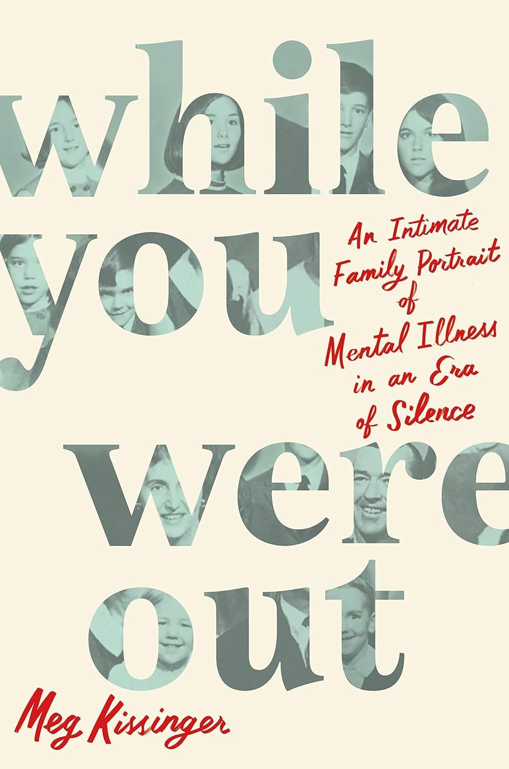 Tell Them It Is Going to Hurt: On Meg Kissinger’s “While You Were Out”