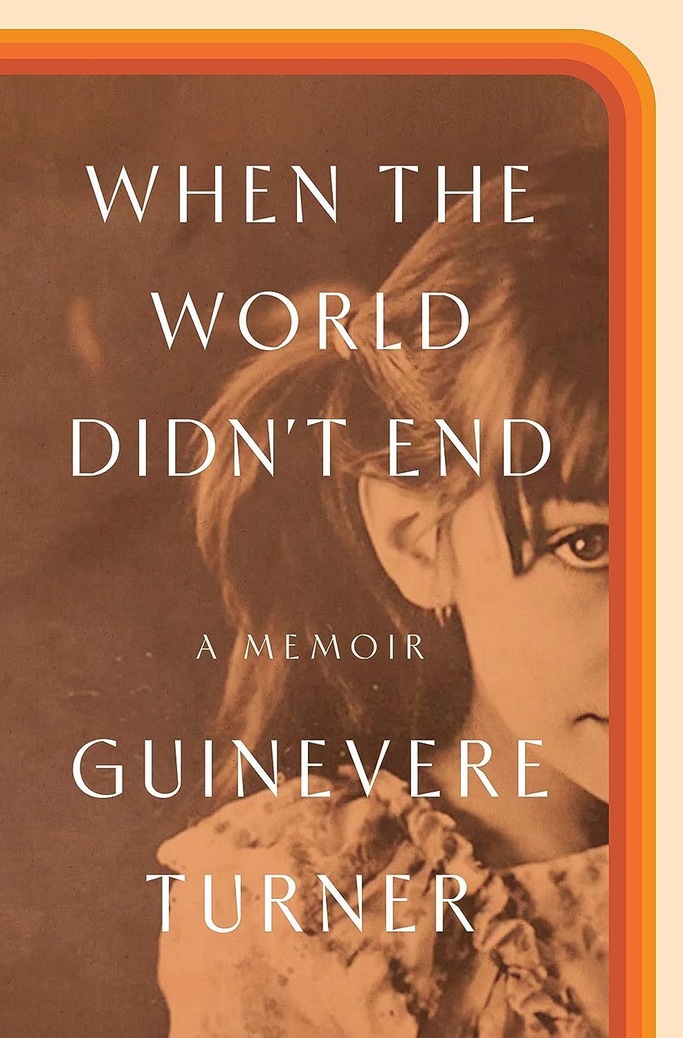 Jessie’s Girl: On Guinevere Turner’s “When the World Didn’t End”