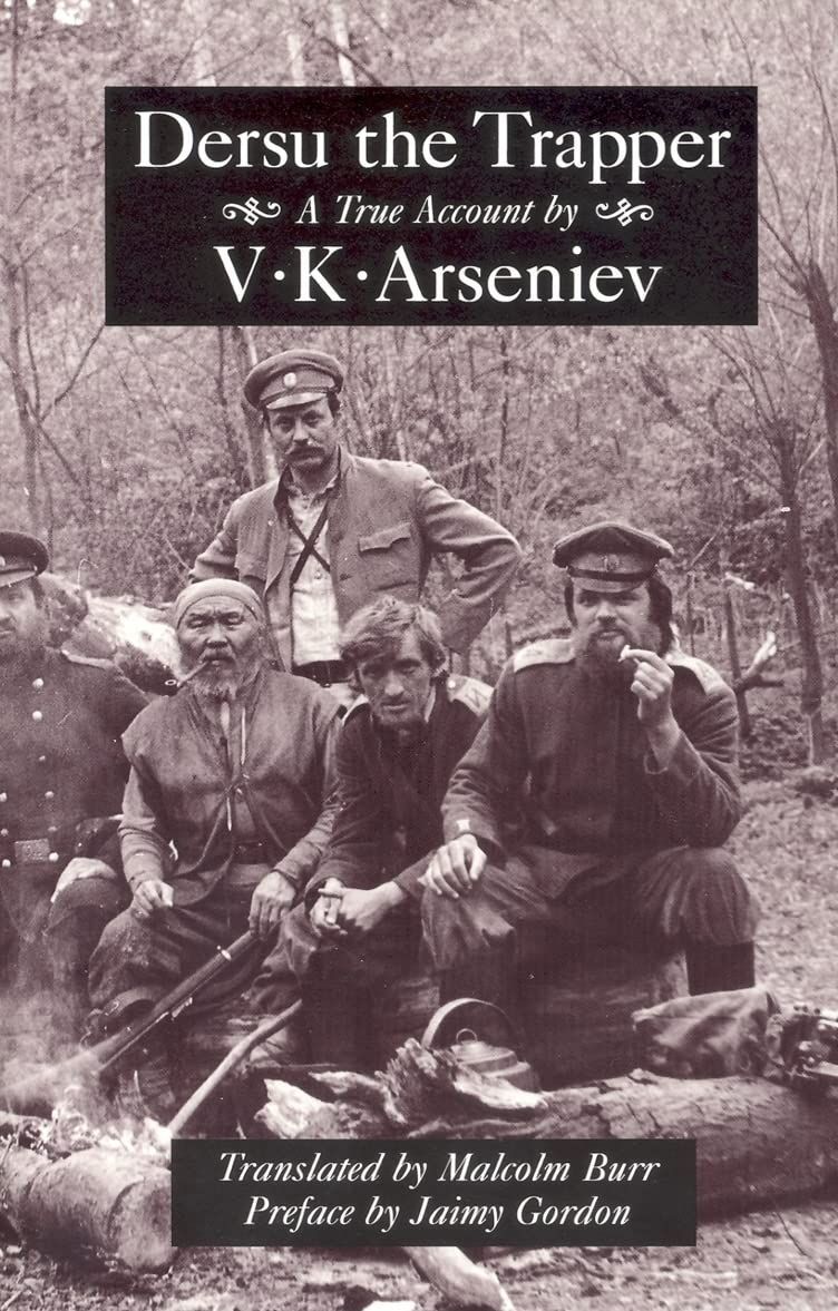 Where Sables Roam: On Vladimir Arsenyev’s “Dersu Uzala” Trilogy