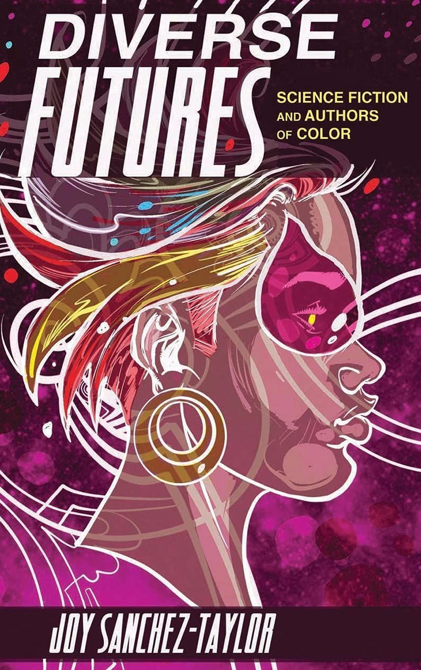 Science Fiction Belongs to All of Us: On Joy Sanchez-Taylor’s “Diverse Futures”