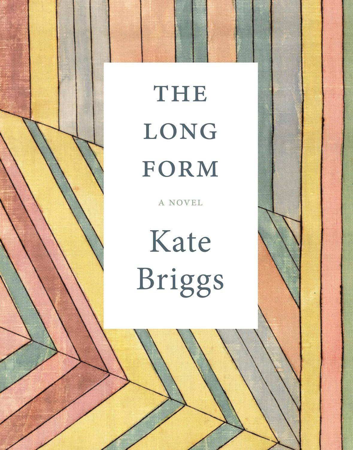 Other Shapes: On Kate Briggs’s “The Long Form”