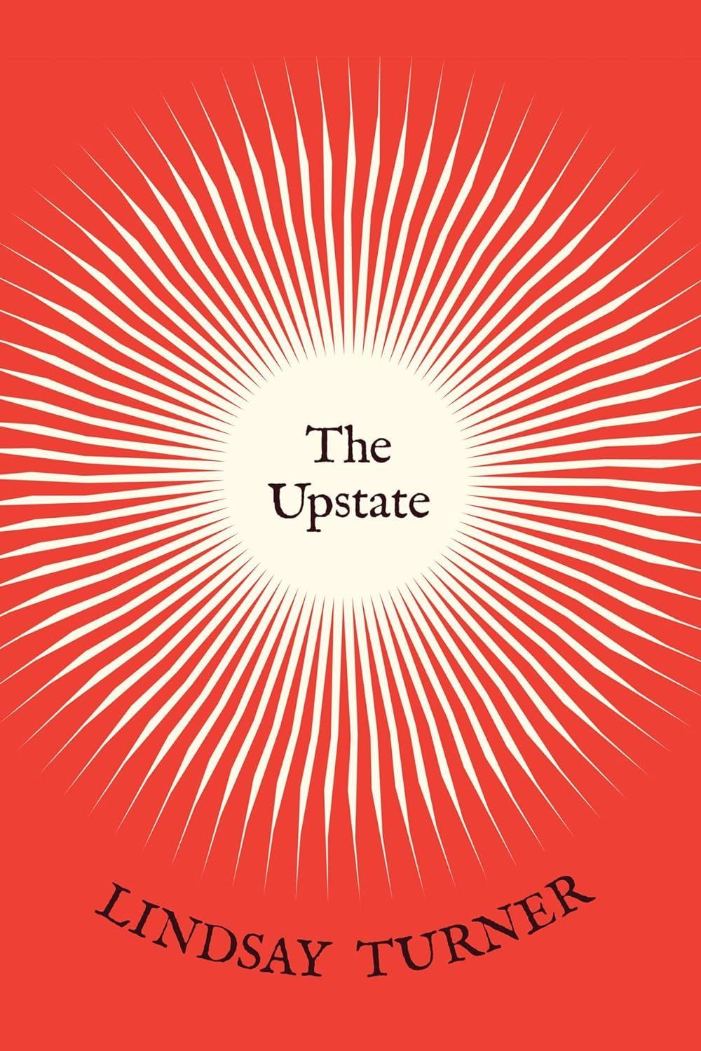 How the World Ends: On Lindsay Turner’s “The Upstate”