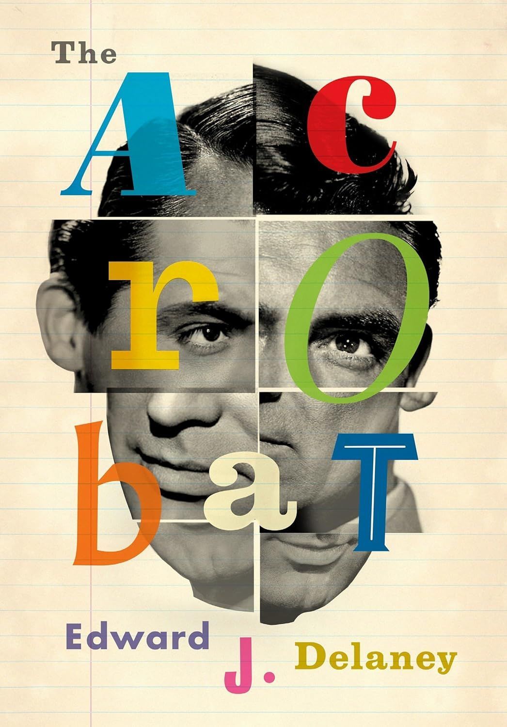 Acid’s First Convert, Cary Grant: On Edward J. Delaney’s “The Acrobat"