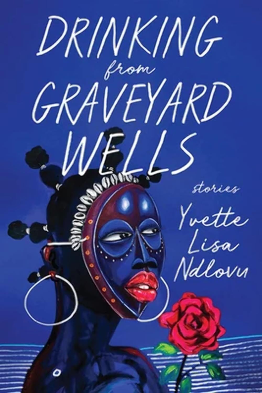 Going Mad: On Yvette Lisa Ndlovu’s “Drinking from Graveyard Wells”