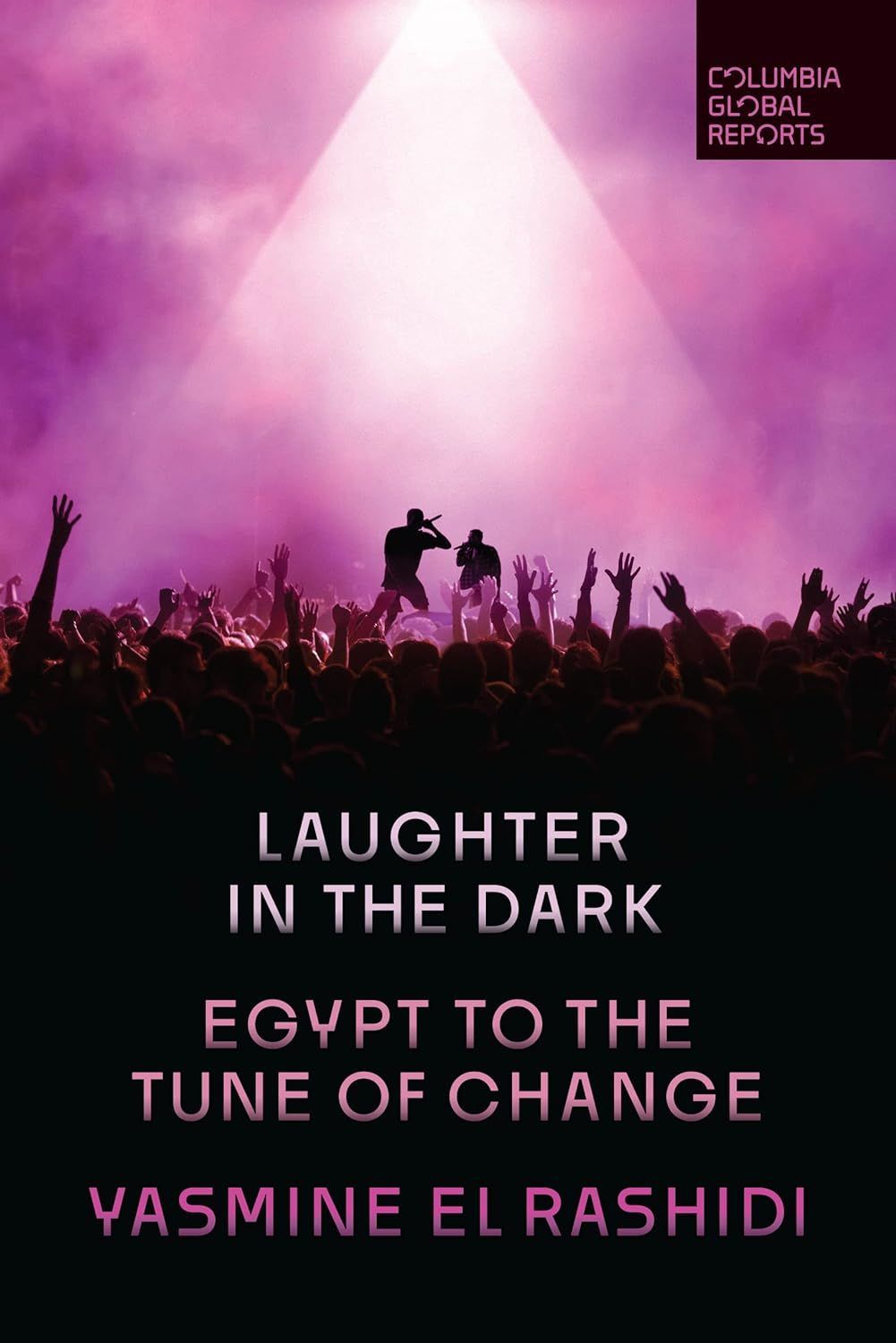 Pass the Mic: On Yasmine El Rashidi’s “Laughter in the Dark” and Egyptian Festival Rap