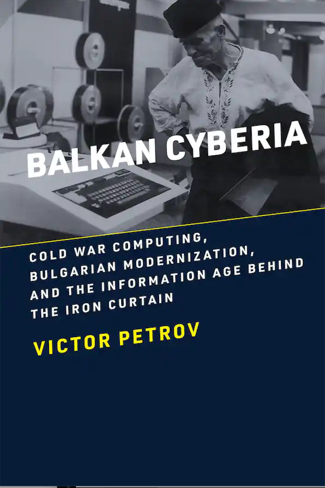 The Bulgarian Computer’s Global Reach: On Victor Petrov’s “Balkan Cyberia”