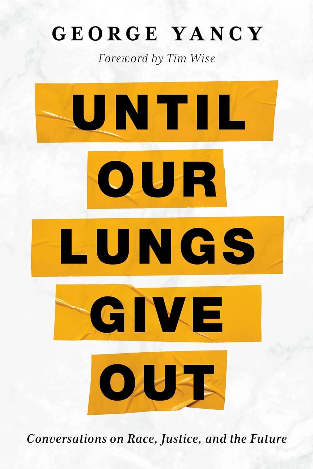 Purging the Poisons of Racism: On George Yancy’s “Until Our Lungs Give Out”