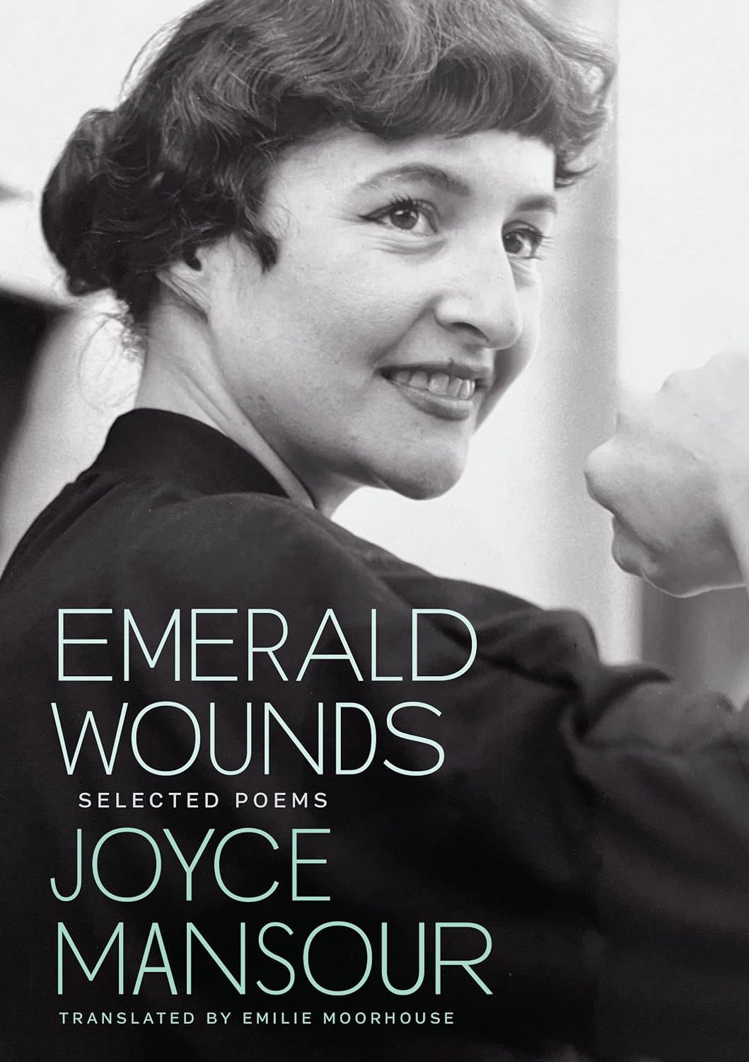No Forbidden Places: On Joyce Mansour’s “Emerald Wounds”