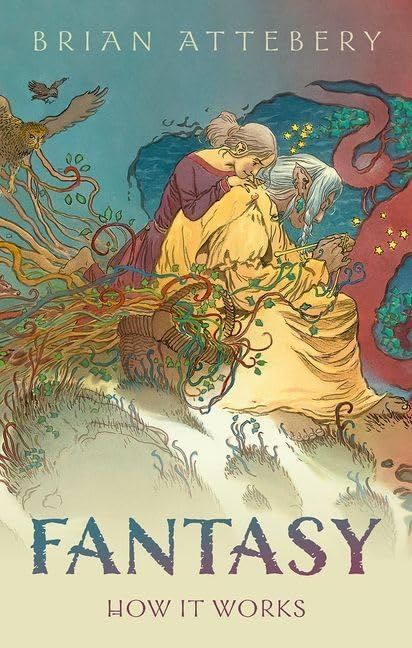 Fixing the Fuzzy Set? On Brian Attebery’s “Fantasy: How It Works”