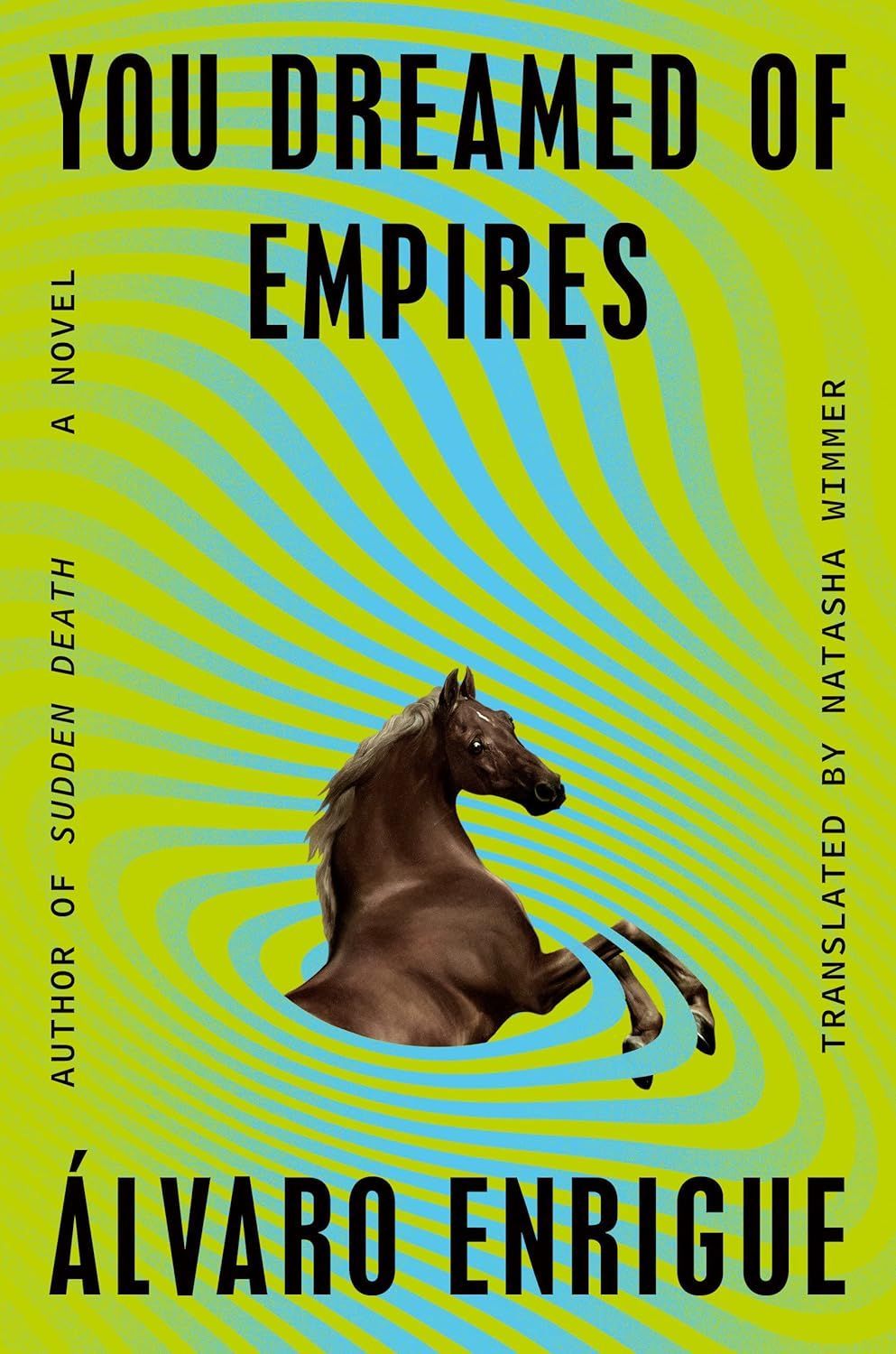 A Story of What-Ifs: On Álvaro Enrigue’s “You Dreamed of Empires”