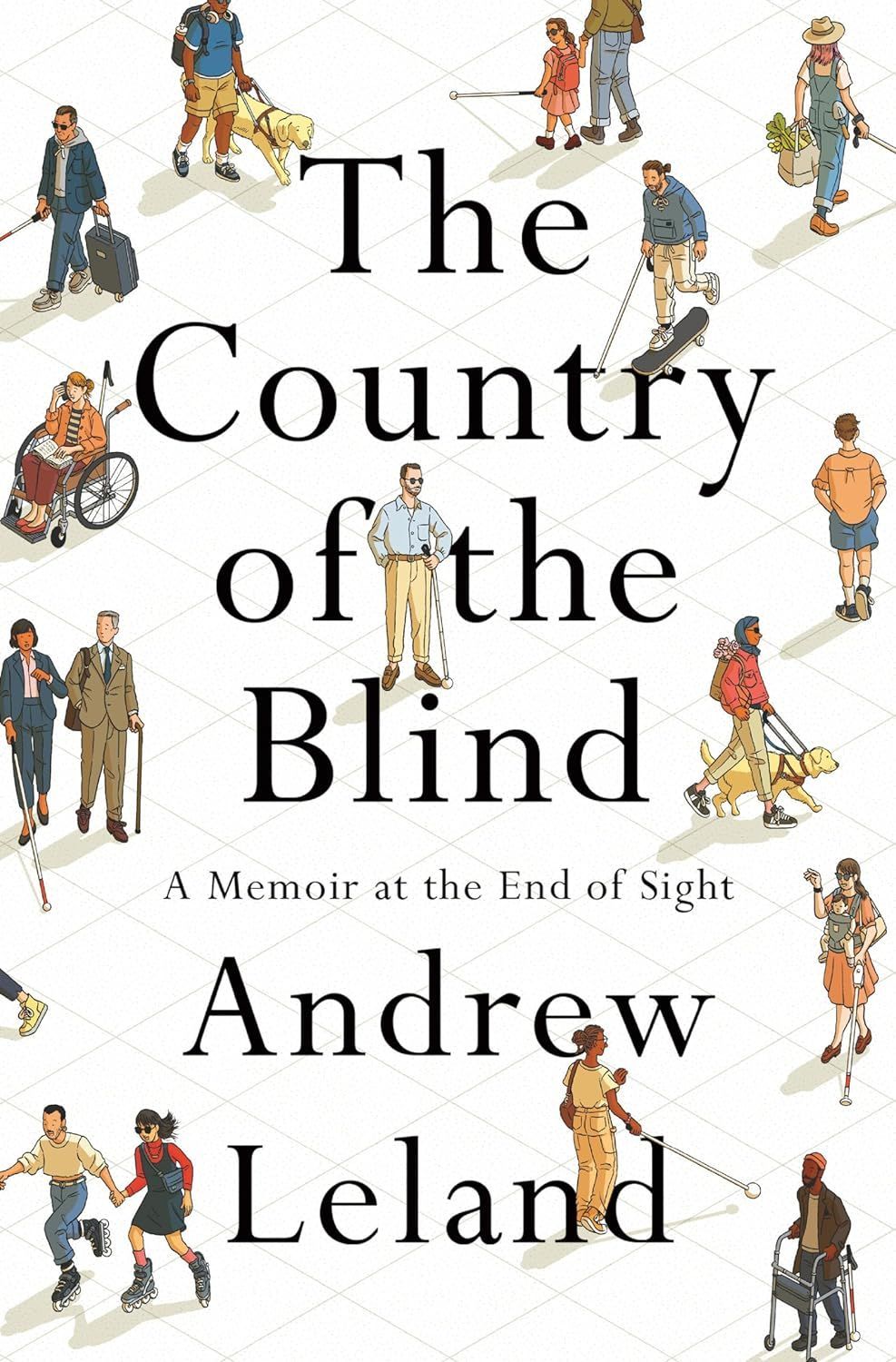Leaving Me My Eyes: On Andrew Leland’s “The Country of the Blind”