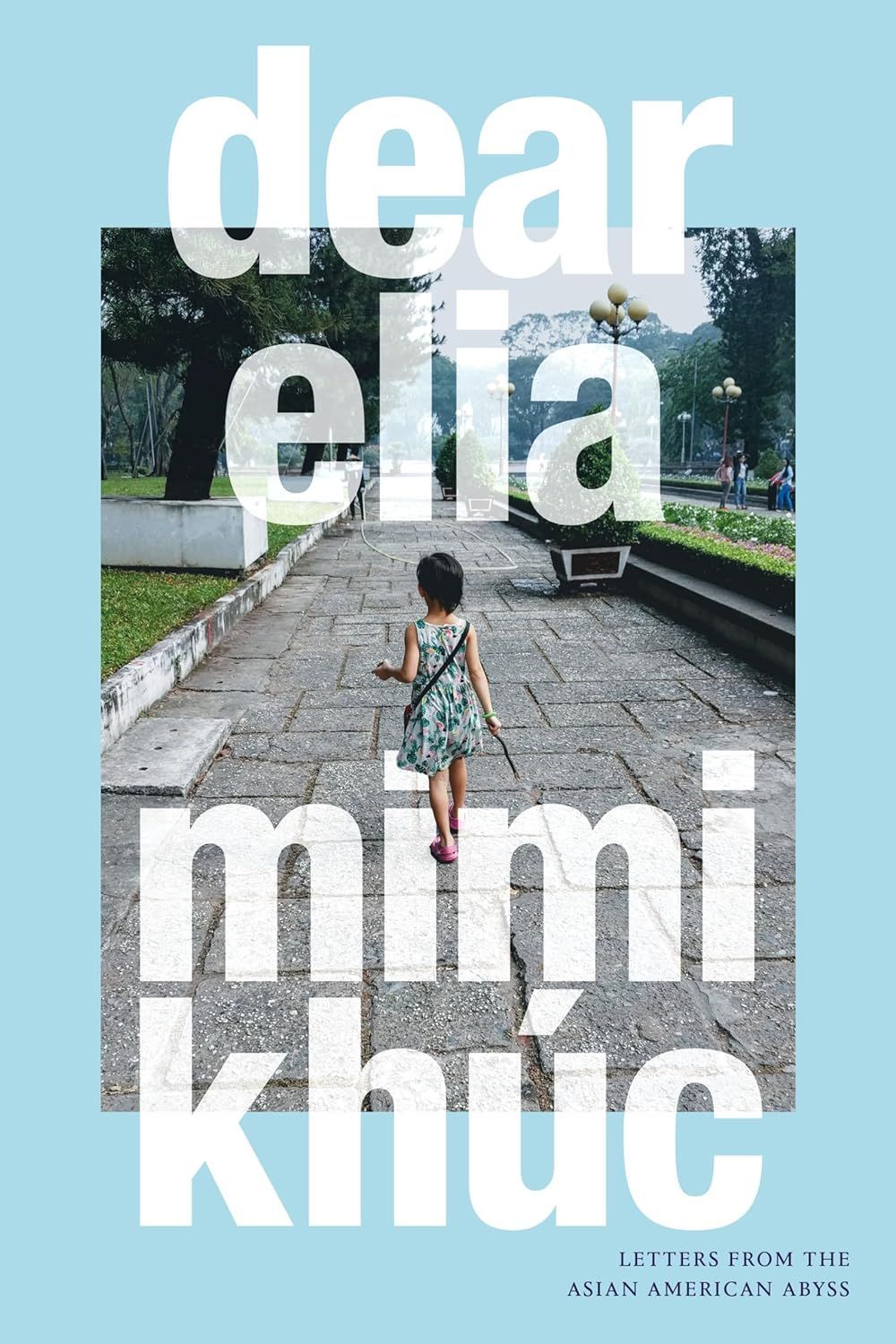 Differentially Unwell: On Mimi Khúc’s “dear elia”