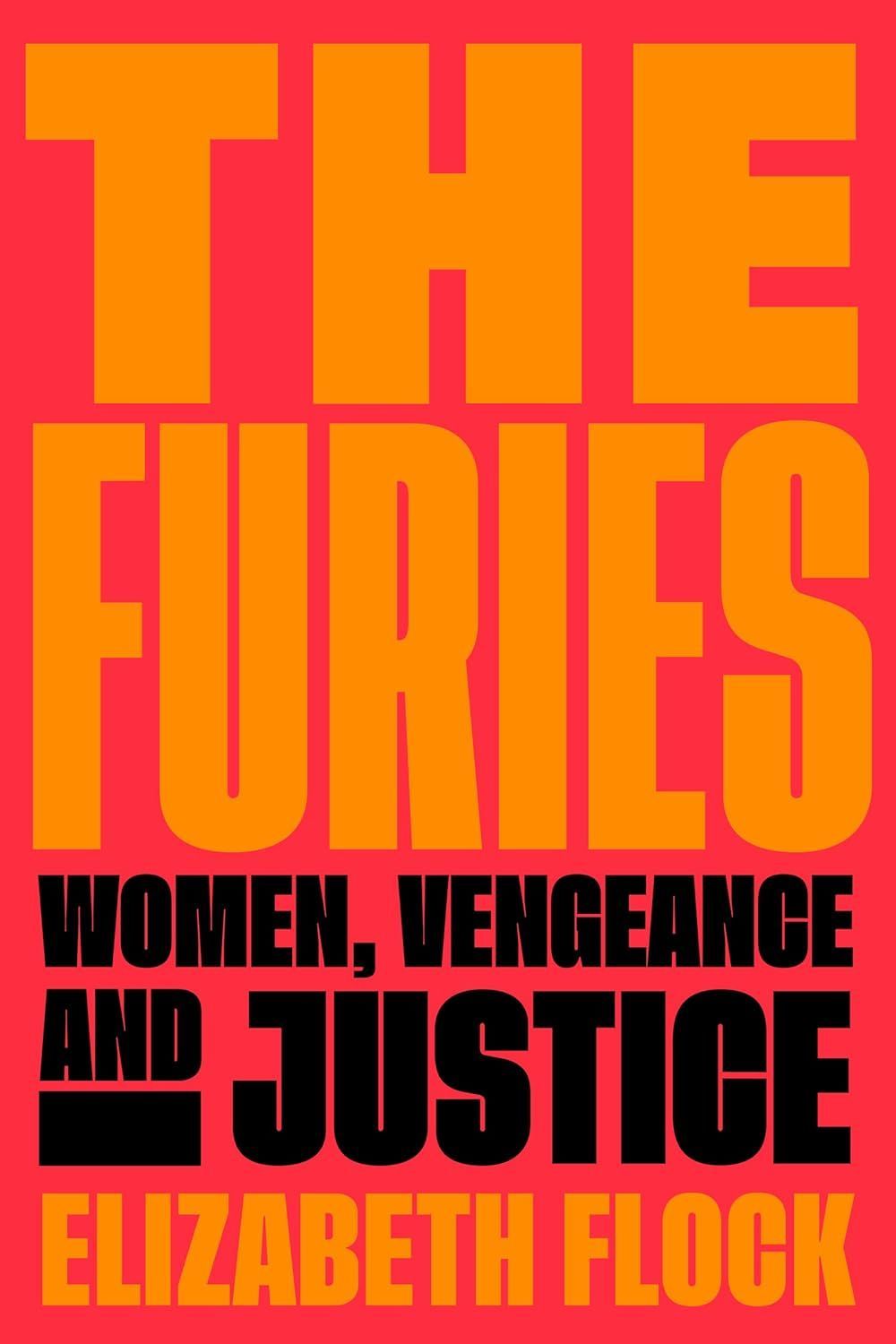 Complex Feminist Fantasias: On Elizabeth Flock’s “The Furies”