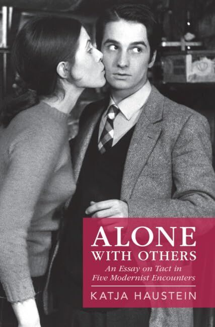 Alert Respect Before the Other Soul: On Katja Haustein’s “Alone with Others”