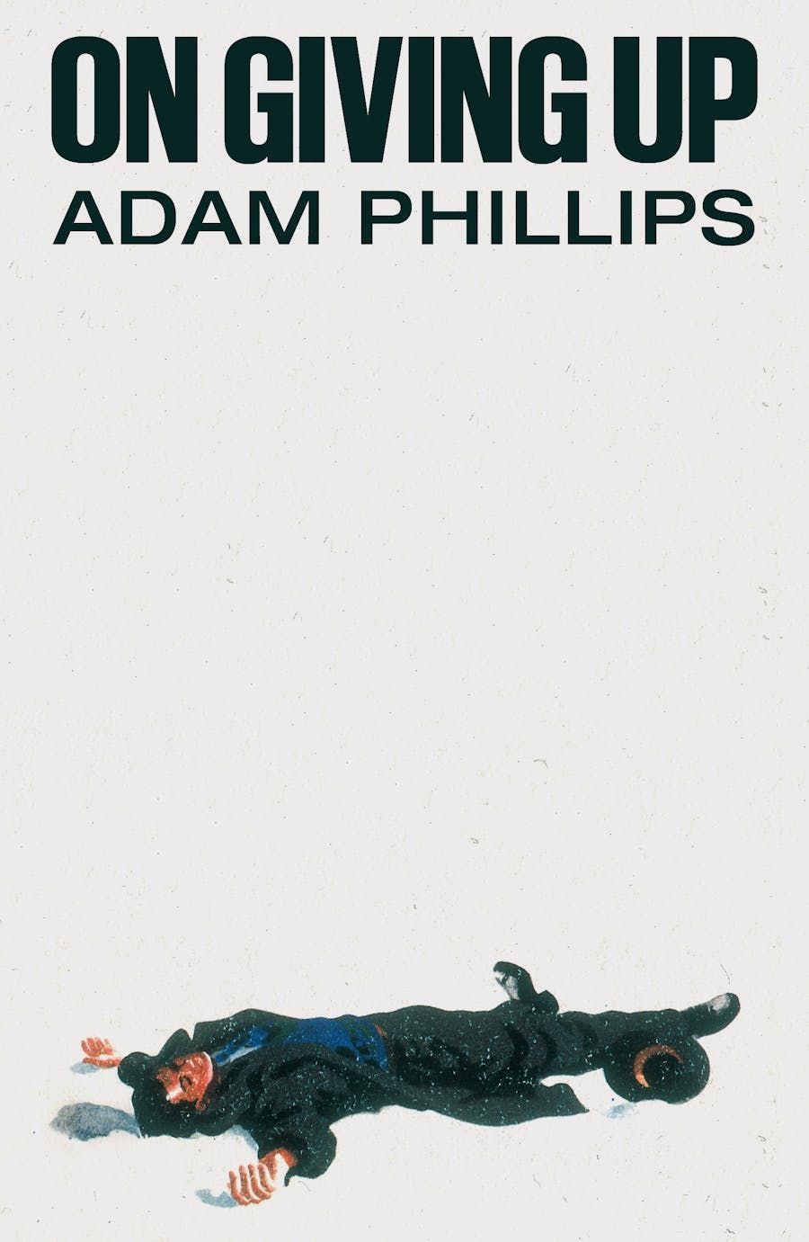 Endless Renewal: On Adam Phillips’s “On Giving Up”