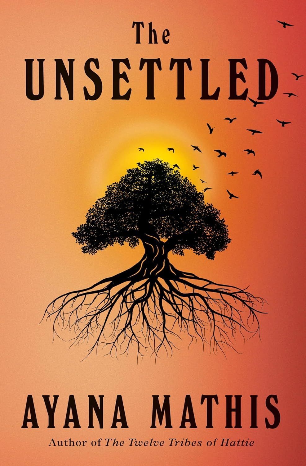 Refuge, Possibility, and Black Place: On Ayana Mathis’s “The Unsettled”