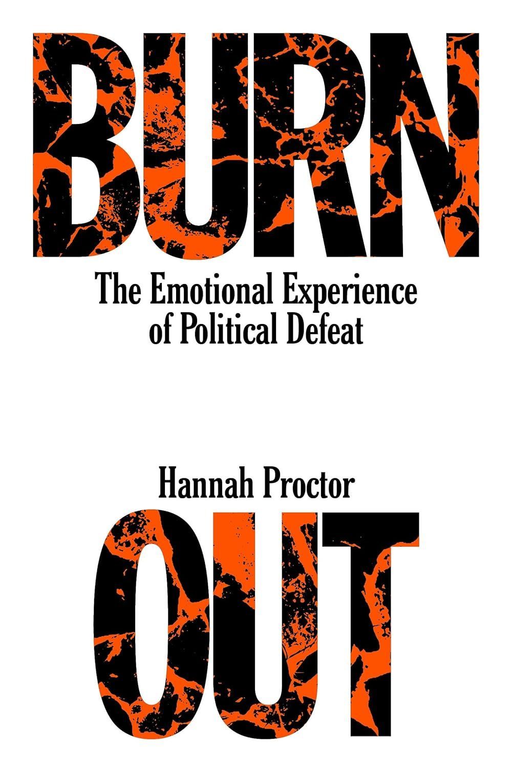 Falling Apart Together: On Hannah Proctor’s “Burnout”