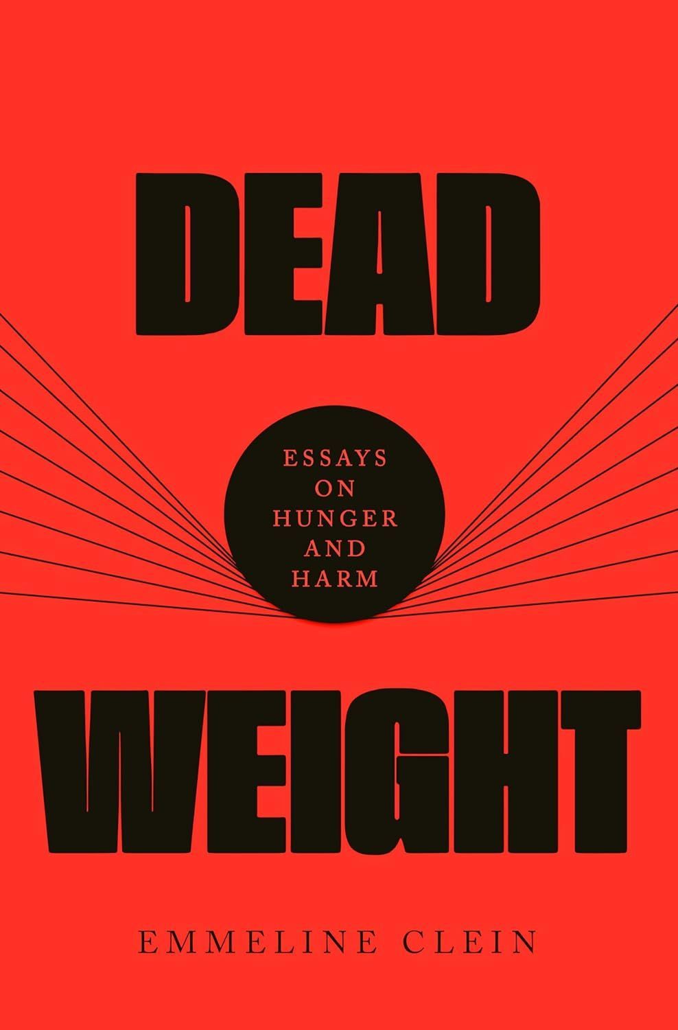 The Thoughts That Almost Killed Us: On Emmeline Clein’s “Dead Weight”