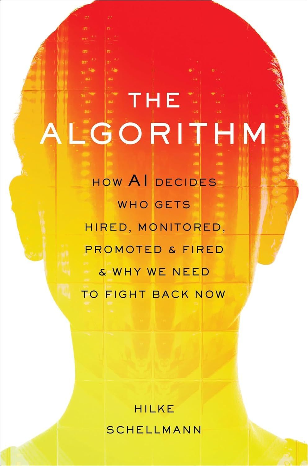 Keeping Humans in the Loop: On Hilke Schellmann’s “The Algorithm”